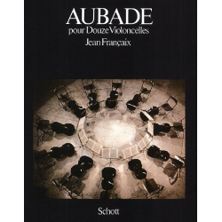Aubade : für 12 Violoncelli -Jean Francaix