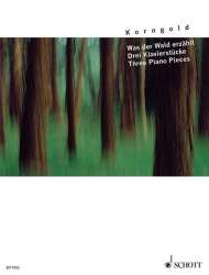 Was der Wald erzählt : -Erich Wolfgang Korngold