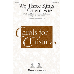 We Three Kings of Orient Are -John Henry Hopkins Jr. / Arr.John Leavitt