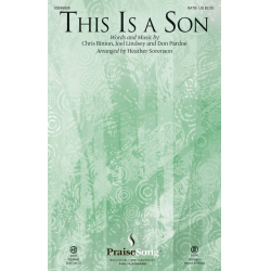 This Is a Son -Joel Lindsey & Chris Binion & Don Pardoe / Arr.Heather Sorenson