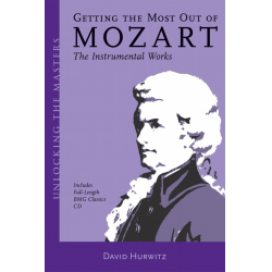 Getting The Most Out Of Mozart -David Hurwitz