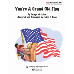 You're a Grand Old Flag -George M. Cohan / Arr.Helen C. Pace