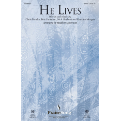He Lives -Chris Tomlin & Ben Cantellon & Nick Herbert / Arr.Heather Sorenson