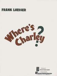 Where's Charley? -Frank Loesser