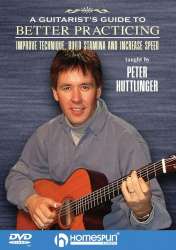 A Guitarist's Guide to Better Practicing -Pete Huttlinger