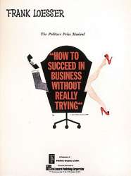 How to Succeed in Business Without Really Trying -Frank Loesser