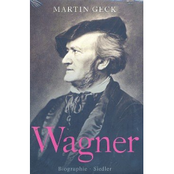 Wagner Biographie -Martin Geck