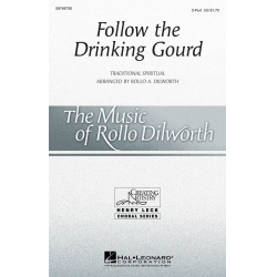 Follow the Drinking Gourd -Traditional / Arr.Rollo Dilworth