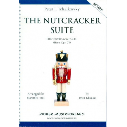 The Nutcracker Suite op.71 -Piotr Ilich Tchaikowsky (Pyotr Peter Ilyich Iljitsch Tschaikovsky)