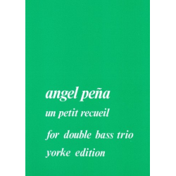 Un petit recueil für 3 Kontrabässe -Angel Pena