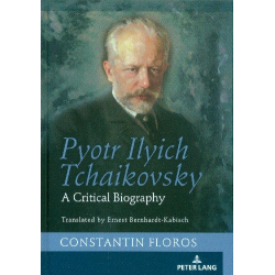 Pjotr Ilych Tschaikowsky - A critical Biography (en) -Constantin Floros