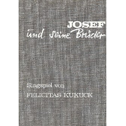 Josef und seine Brüder Singspiel - Felicitas Kukuck