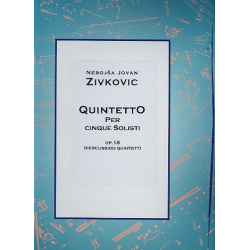 Quintetto per cinque solisti op.18 für -Nebojsa Jovan Zivkovic