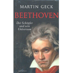 Beethoven Der Schöpfer und sein Universum -Martin Geck
