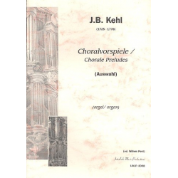 Choralvorspiele für Orgel -Johann Balthasar Kehl