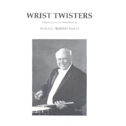 Wrist Twisters (+CD) -Elden C. (Buster) Bailey