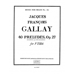 40 PRELUDES OP.27 FOR TUBA IN F -Jacques-Francois Gallay