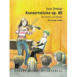 Konzertstücke op.85 für Violine und -Ivan Shekov
