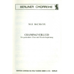 Champagnerlied für gem Chor und Klavier -Max Baumann