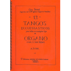 12 Tangos ecclesiasticos pour orgue sans -Guy Bovet