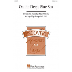 On the Deep, Blue Sea -Mary Donnelly / Arr.George L.O. Strid