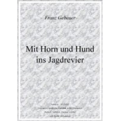 Mit Horn und Hund ins Jagdrevier -Franz Gebauer