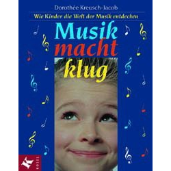 Musik macht klug Wie Kinder -Dorothée Kreusch-Jacob