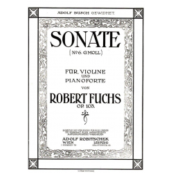 SONATE G-MOLL NR.6 OP.103 FUER -Robert Fuchs