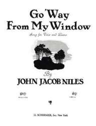 Go 'way from my window -John Jacob Niles