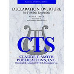 Declaration Overture for Flexible Ensemble -Claude T. Smith / Arr.Joseph Benjamin Earp