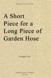 A Short Piece for a Long Piece of Garden Hose -Gordon Carr