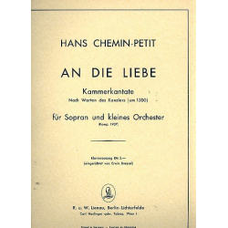 An die Liebe für Sopran und kleines Orchester -Hans Helmuth Chemin-Petit