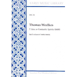 7 Airs or Fantastic Spirits -Thomas Weelkes