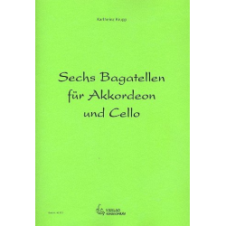 6 Bagatellen für Violoncello und Akkordeon -Karlheinz Krupp