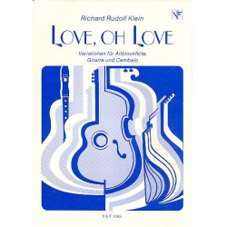 Love oh Love : Variationen für -Richard Rudolf Klein