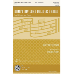 Didn't my Lord deliver Daniel -Traditional Spiritual / Arr.Steven Porter