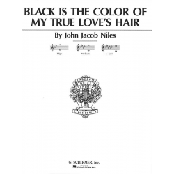 Black Is the Color of My True Love's Hair -John Jacob Niles