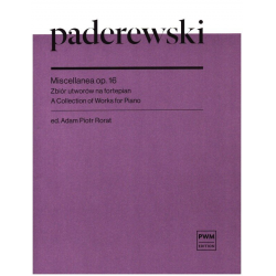 Miscellanea op.16. A Collection of Works for Piano -Ignace Jan Paderewski