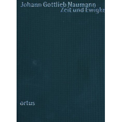 Zeit und Ewigkeit für Soli (SATB), -Johann Gottlieb Naumann
