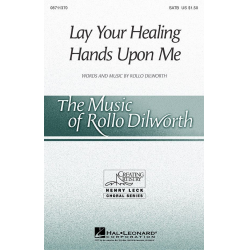 Lay Your Healing Hands Upon Me -Rollo Dilworth