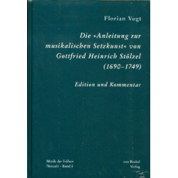 Anleitung zur musikalischen Setzkunst (mit Kommentar) -Gottfried Heinrich Stölzel