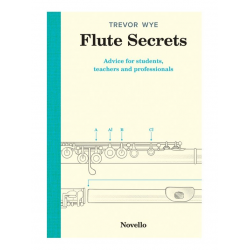 Flute Secrets Advice for Students, Teachers and Professionals -Trevor Wye