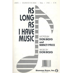 As long as I have Music : for 2-part chorus -Don Besig