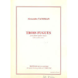 3 FUGUES : POUR PIANO A 4 MAINS -Alexandre Tansman