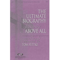 The Ultimate Biography - Lenny LeBlanc & Paul Baloche / Arr. Tom Fettke