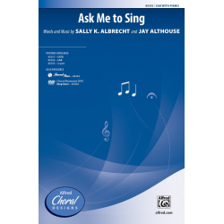 Ask Me To Sing SAB -Sally  K. Albrecht