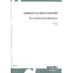 3 lateinische Motetten op.38 -Charles Villiers Stanford