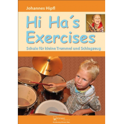 Hi Ha's Exercises - Schule für kleine Trommel und Schlagzeug -Johannes Hipfl