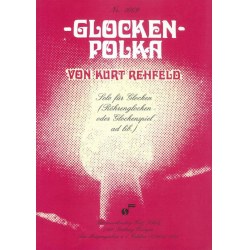 Glocken-Polka (Solo f. Glocken {Röhrenglocken/Glockenspiel}) -Kurt Rehfeld