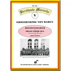 Großherzog von Baden (Regimentsmarsch) -Franz Lehár / Arr.Armin Suppan